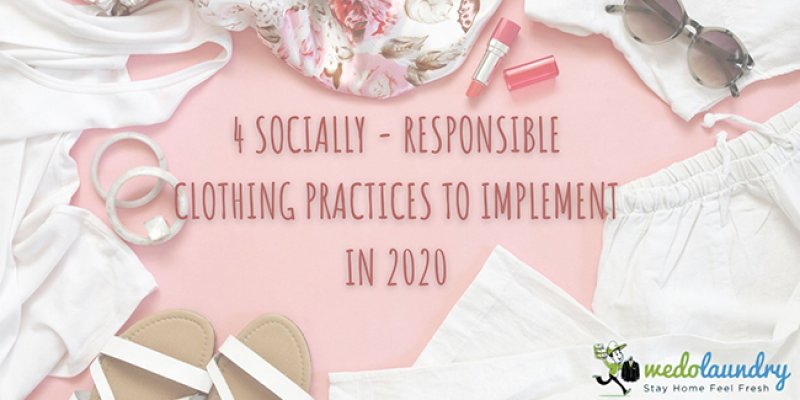 4 Socially Responsible Clothing Practices to Implement in 2020